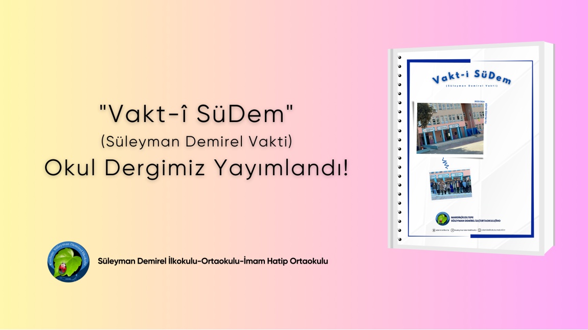 Vakt-î SüDem Okul Dergimiz Yayımlandı!